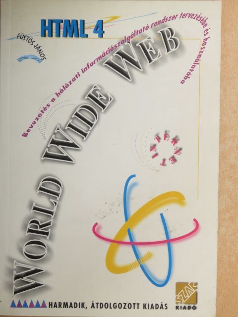 Füstös János - World Wide Web HTML 4.0 [antikvár]