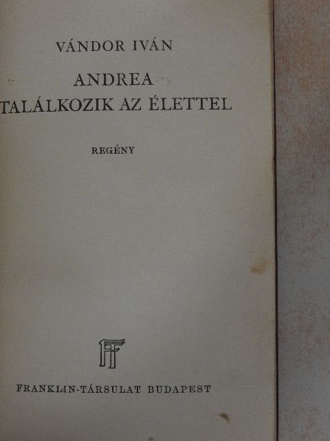 Vándor Iván - Andrea találkozik az élettel [antikvár]