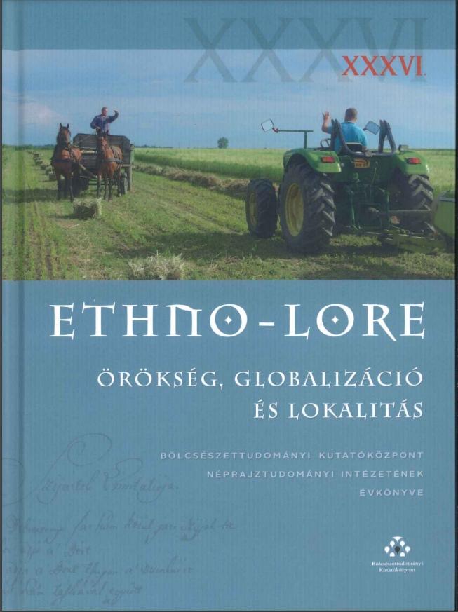 Ethno-lore XXXVI. - Örökség, globalizáció és lokalitás