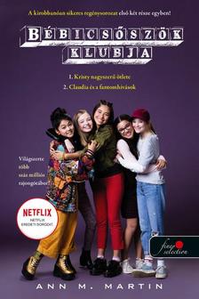 Ann M. Martin - Kristy hatalmas ötlete - Claudia és a fantomhívások (The Babysitters Club 1-2.)