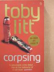Toby Litt - Corpsing [antikvár]