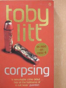 Toby Litt - Corpsing [antikvár]