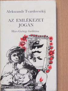 Alekszandr Tvadovszkij - Az emlékezet jogán [antikvár]