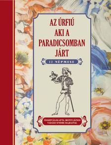 HONTI JÁNOS - AZ ÚRFIÚ AKI A PARADICSOMBAN JÁRT  12 népmese