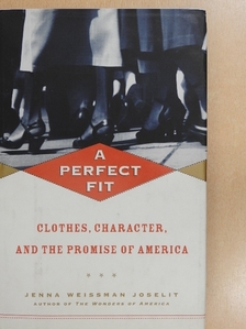 Jenna Weissman Joselit - A Perfect Fit [antikvár]