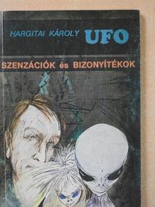 Hargitai Károly - UFO szenzációk és bizonyítékok (dedikált példány) [antikvár]