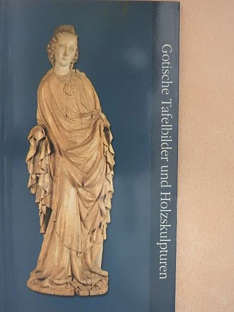 Gyöngyi Török - Gotische Tafelbilder und Holzskulpturen in Ungarn [antikvár]