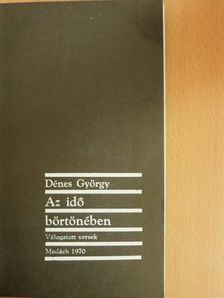 Dénes György - Az idő börtönében [antikvár]