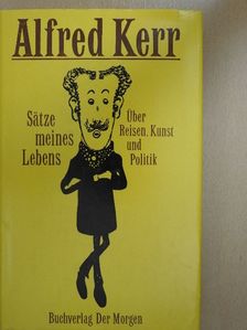 Alfred Kerr - Sätze meines Lebens [antikvár]