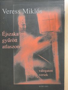 Veress Miklós - Éjszaka gyűrött atlaszon (dedikált példány) [antikvár]