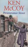 Ken McCoy - Perseverance Street [antikvár]