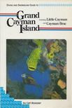 Carl Roessler - Diving and Snorkeling Guide to Grand Cayman Island [antikvár]