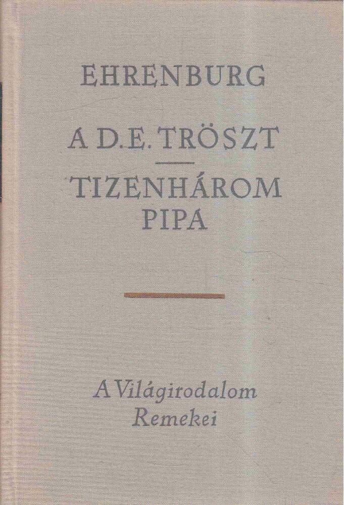 Ehrenburg, Ilja - A D.E. Tröszt / Tizenhárom pipa [antikvár]
