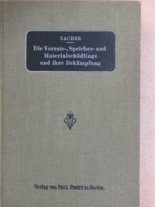 Dr. Friedrich Zacher - Die Vorrats-, Speicher- und Materialschädlinge und ihre Bekämpfung [antikvár]