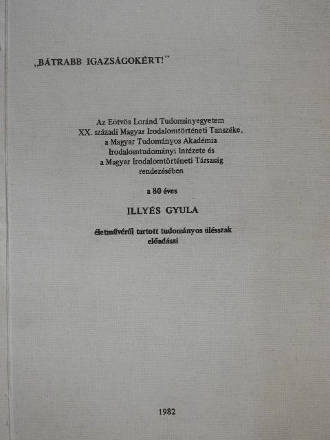 Illyés Gyula - "Bátrabb igazságokért!" [antikvár]