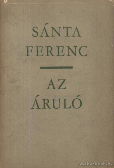 SÁNTA FERENC - Az áruló [antikvár]