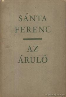 SÁNTA FERENC - Az áruló [antikvár]