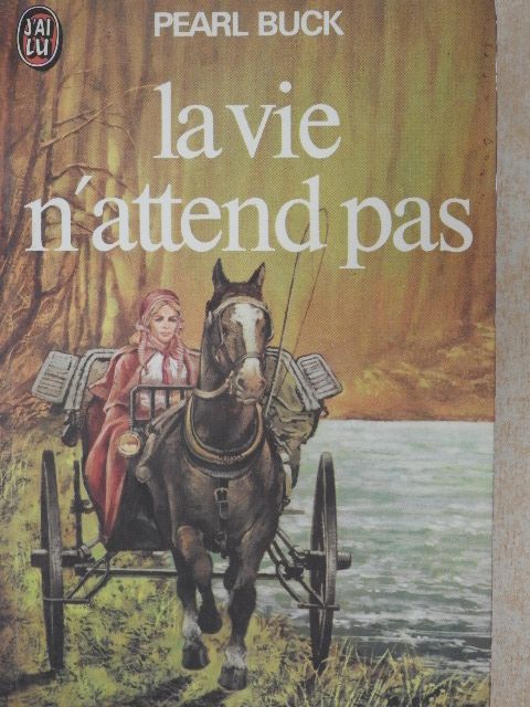 Pearl Buck - La vie n'attend pas [antikvár]