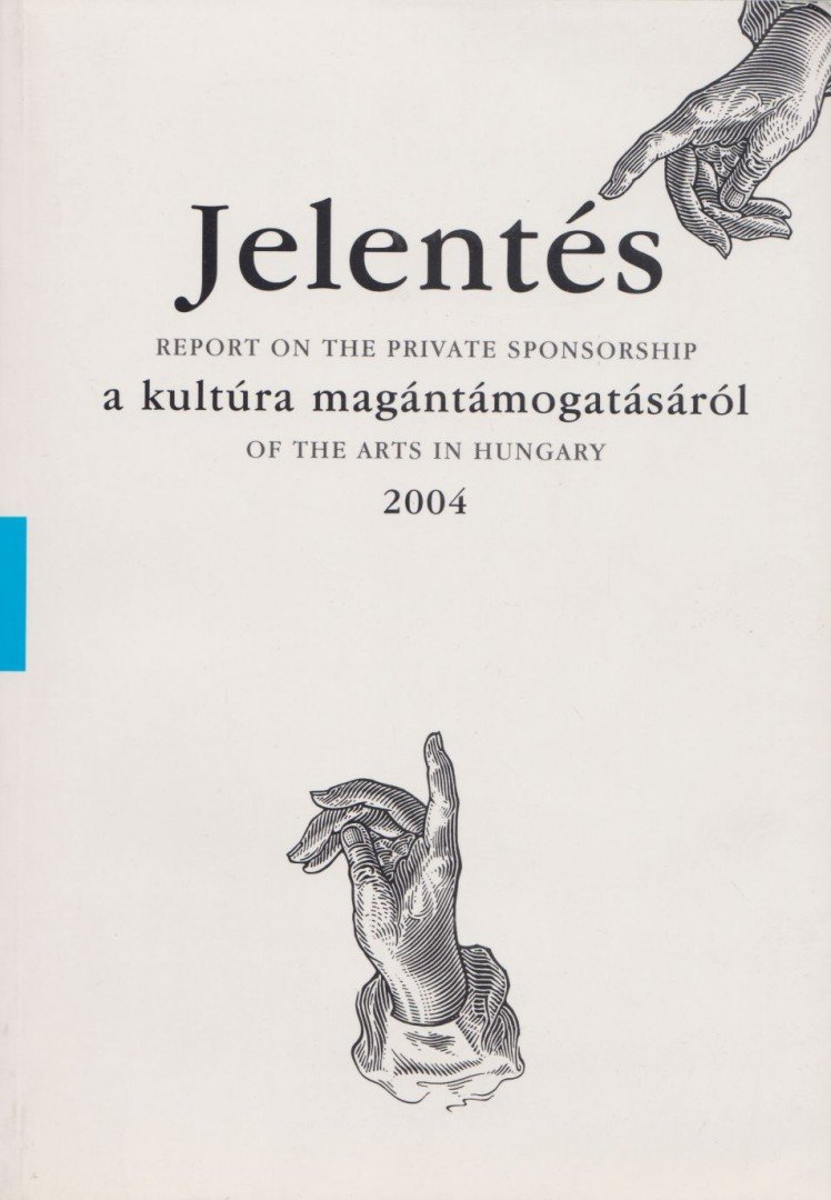 Török András, Arnold István, Geszti Petra - Jelentés a kultúra magántámogatásáról 2004 [antikvár]