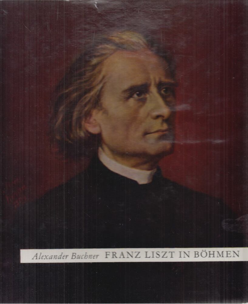 Dr. Alexander Buchner - Franz Liszt in Böhmen [antikvár]
