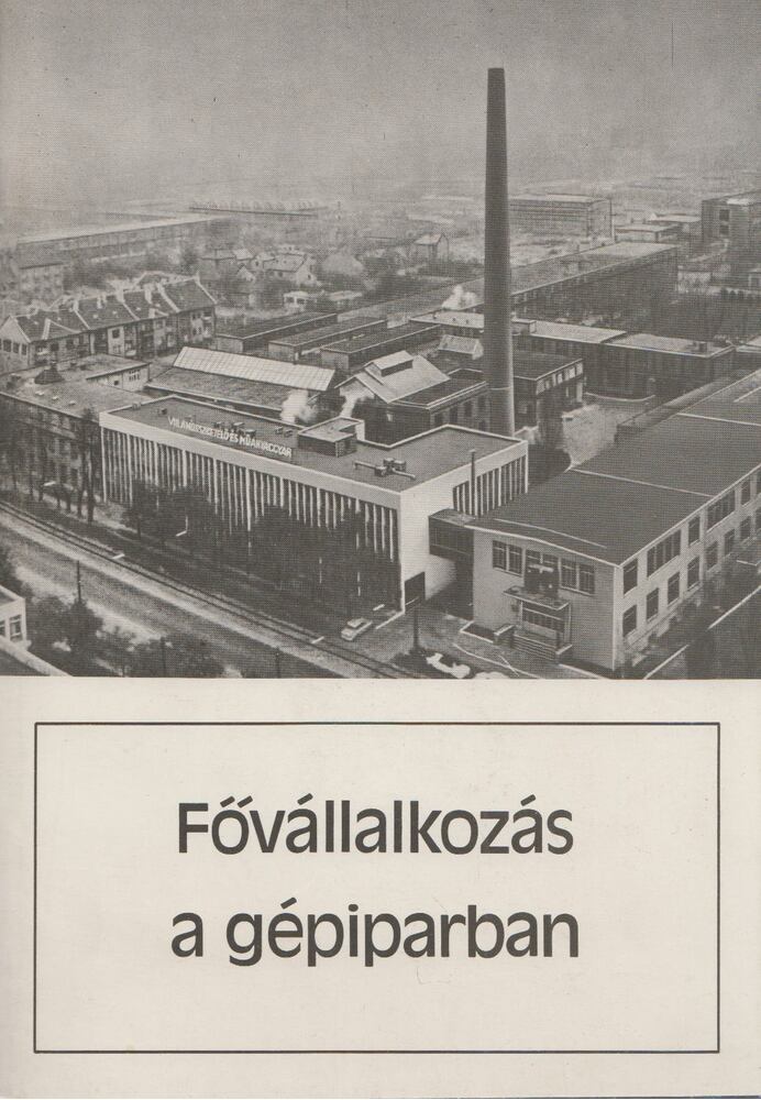 Dr. Fekete István, Dr. Michaletzky Vilmos - Fővállalkozás a gépiparban [antikvár]