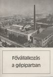 Dr. Fekete István, Dr. Michaletzky Vilmos - Fővállalkozás a gépiparban [antikvár]