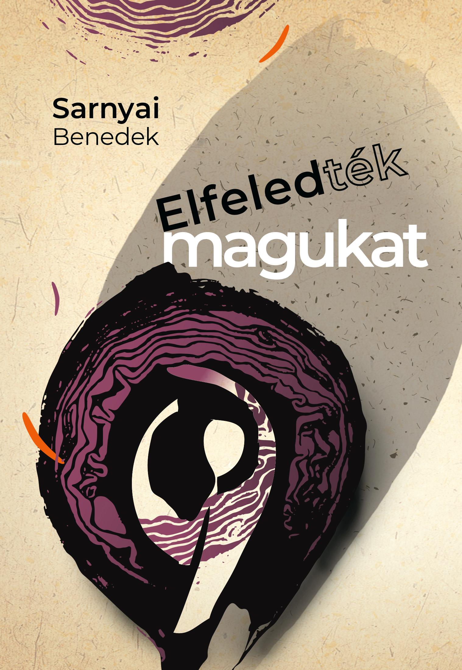 Sarnyai Benedek - Elfeledték magukat