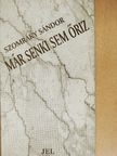 Szomráky Sándor - Már senki sem őriz [antikvár]