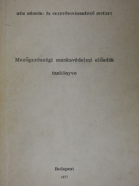 Bálizs Lajos - Mezőgazdasági munkavédelmi előadók tankönyve [antikvár]