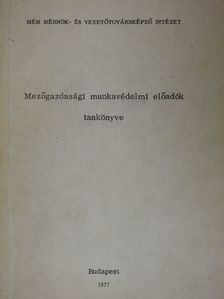 Bálizs Lajos - Mezőgazdasági munkavédelmi előadók tankönyve [antikvár]
