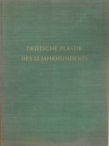 Deutsche Plastik des 13. Jahrhunderts [antikvár]