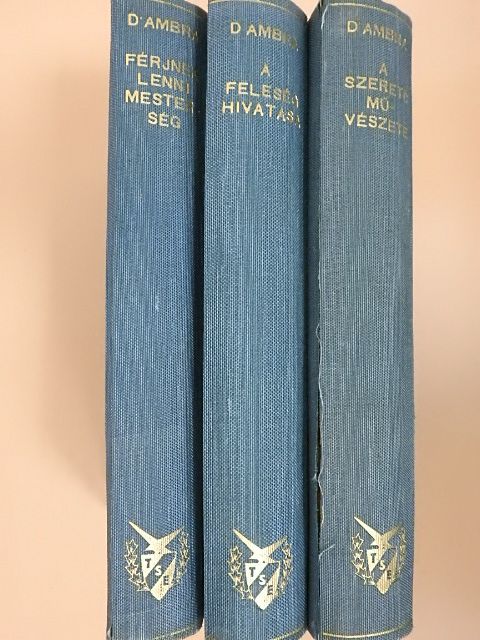 Lucio D'Ambra - Férjnek lenni mesterség/A feleség hivatása/A szerető művészete [antikvár]