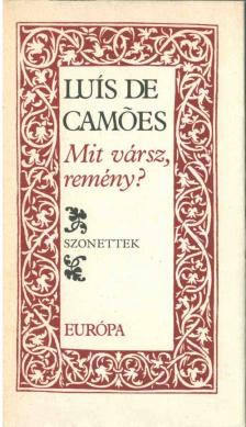Luis De Camoes - Mit vársz, remény? [antikvár]