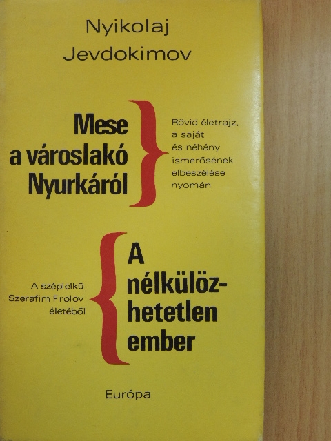 Nyikolaj Jevdokimov - Mese a városlakó Nyurkáról/A nélkülözhetetlen ember [antikvár]