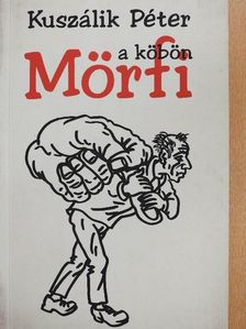 Kuszálik Péter - Mörfi a köbön [antikvár]