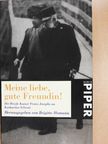 Ferenc József - Meine liebe, gute Freundin! [antikvár]