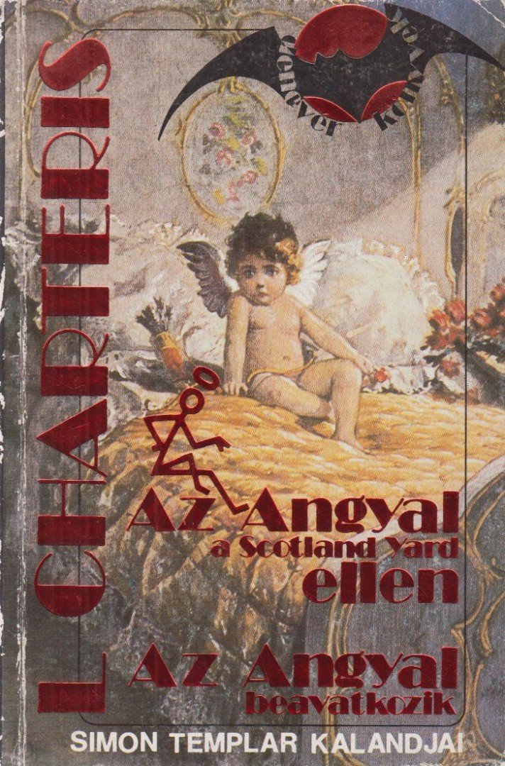 LESLIE CHARTERIS - Az Angyal a Scotland Yard ellen / Az Angyal beavatkozik [antikvár]