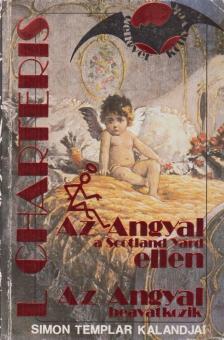 LESLIE CHARTERIS - Az Angyal a Scotland Yard ellen / Az Angyal beavatkozik [antikvár]
