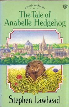 Stephen Lawhead - The Tale of Anabelle Hedgehog [antikvár]