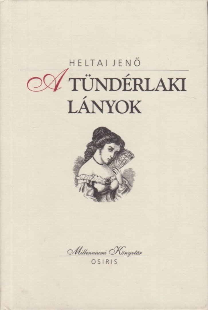 HELTAI JENŐ - A tündérlaki lányok [antikvár]