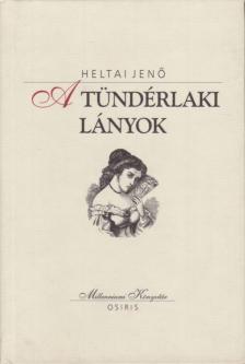 HELTAI JENŐ - A tündérlaki lányok [antikvár]