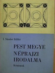 I. Sándor Ildikó - Pest megye néprajzi irodalma [antikvár]