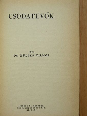 Dr. Müller Vilmos - Csodatevők [antikvár]