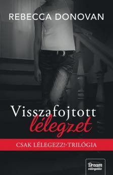 Rebecca Donovan - Visszafojtott lélegzet