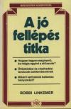 Linkemer, Bobbi - A jó fellépés titka [antikvár]