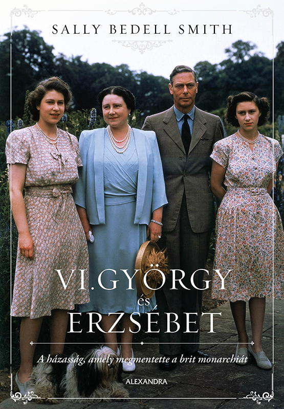 Sally Bedell Smith - VI. György és Erzsébet [eKönyv: epub, mobi]