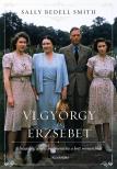 Sally Bedell Smith - VI. György és Erzsébet [eKönyv: epub, mobi]