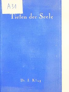 Dr. I. Klug - Die Tiefen der Seele [antikvár]