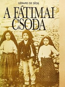 Gérard de Séde - A fátimai csoda [antikvár]