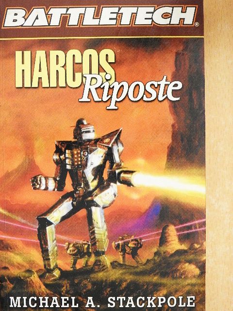 Michael A. Stackpole - Harcos: Riposte [antikvár]